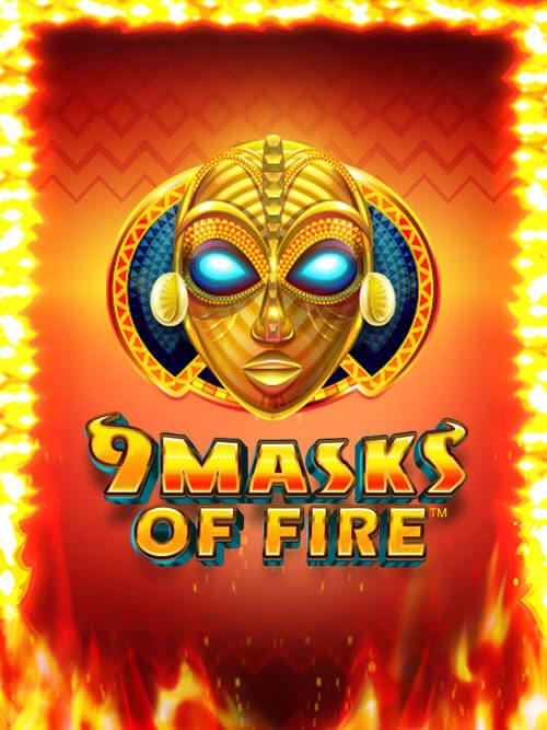 9 Masks of Fire