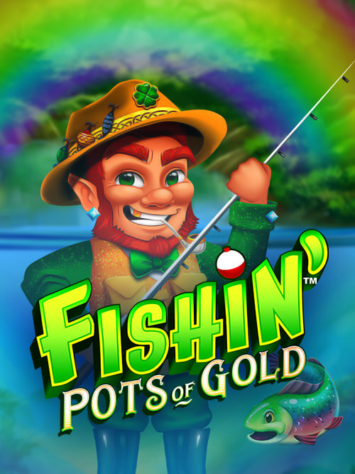 Fishin' Pots of Gold